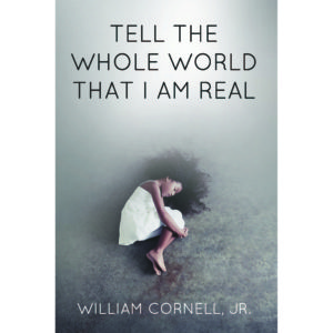 Tell the Whole World that I Am Real